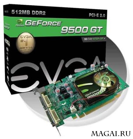 Видеокарты на GeForce 9500 GT/9800 GT от EVGA Видеокарты на GeForce 9500 GT/9800 GT от EVGA