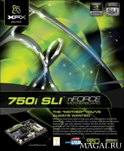 XFX nForce 750i SLI: желанный продукт для геймеров XFX nForce 750i SLI: желанный продукт для геймеров