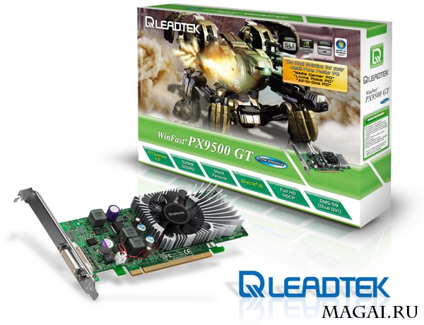 Видеокарта Leadtek WinFast PX9500 GT Low Profile для HTPC-систем Видеокарта Leadtek WinFast PX9500 GT Low Profile для HTPC-систем